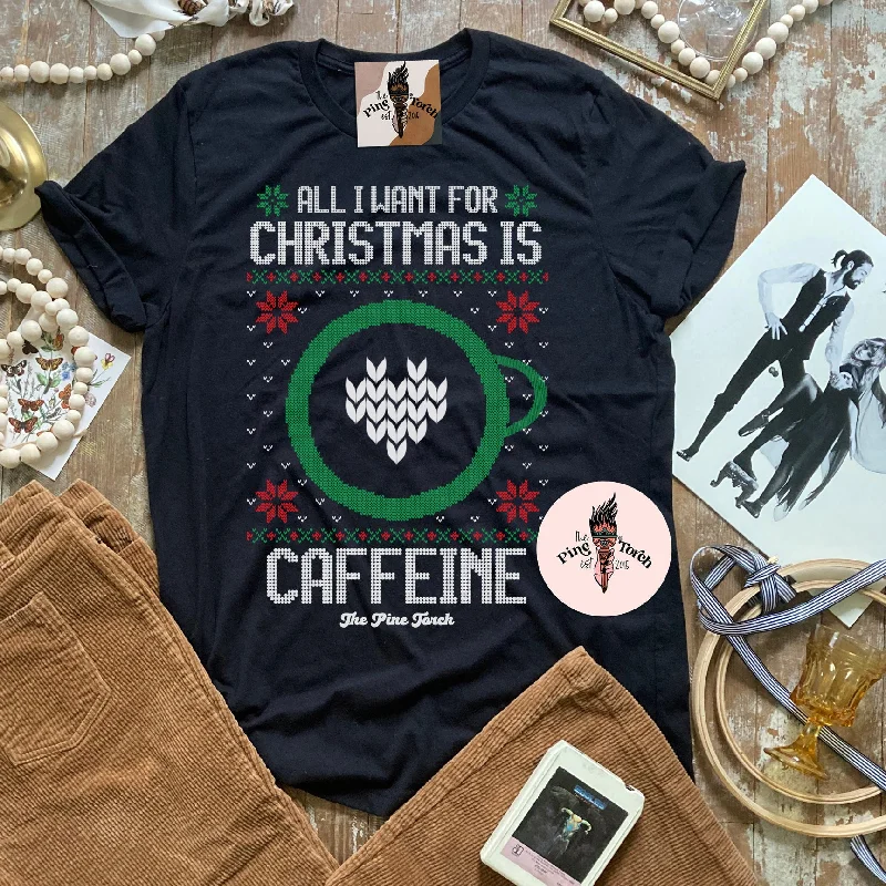 ALL I WANT FOR CHRISTMAS IS CAFFEINE // UNISEX TEE Spandex Blend Rayon Blend Denim Blend ALL I WANT FOR CHRISTMAS IS CAFFEINE // UNISEX TEE Spandex Blend Rayon Blend Denim Blend