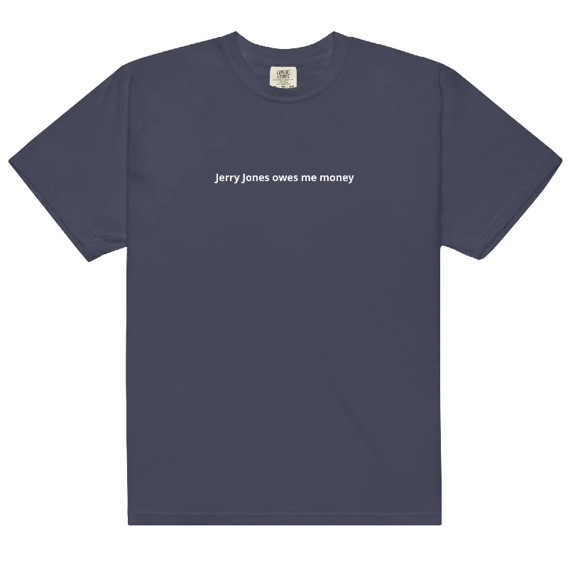 Jerry Jones Owes Me Money Comfort Color T-shirt Nylon Fabric Polyester Fabric Spandex Fabric Jerry Jones Owes Me Money Comfort Color T-shirt Nylon Fabric Polyester Fabric Spandex Fabric