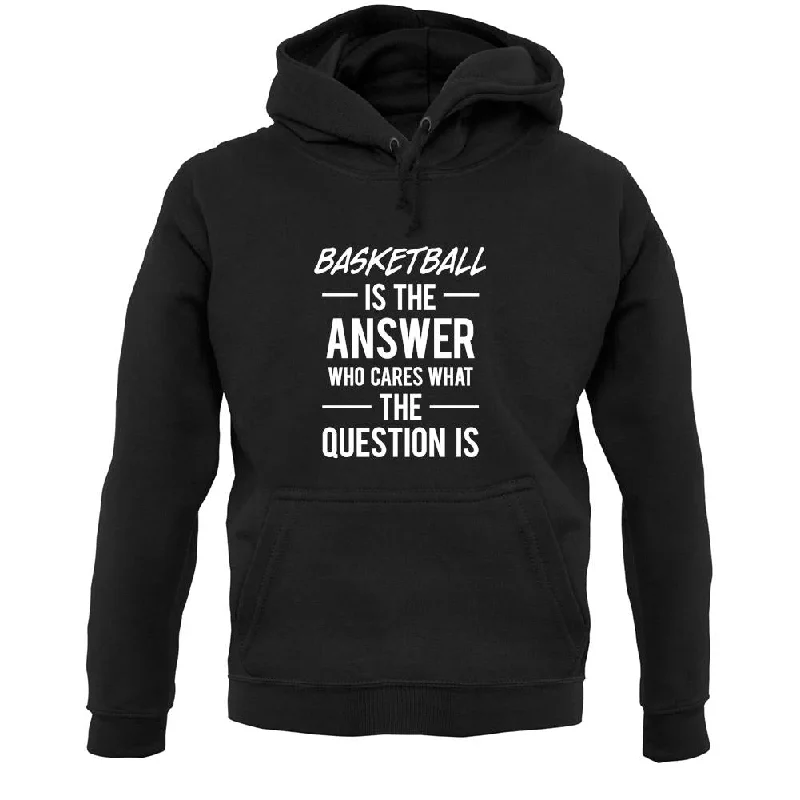 Basketball Is The Answer Unisex Hoodie Hoodie with Tied Waist Feminine Flattering