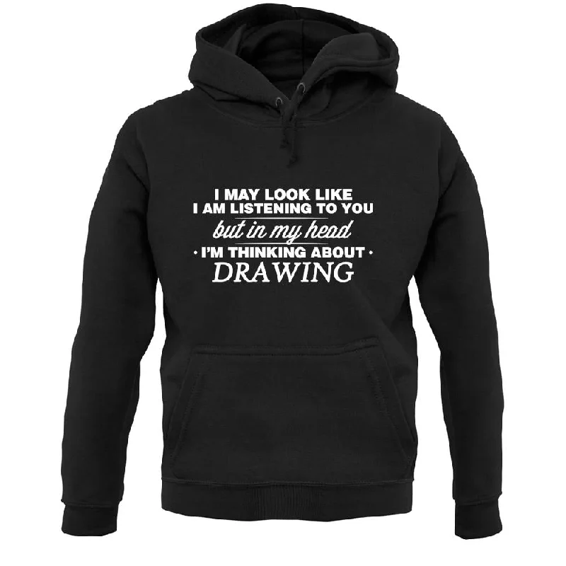 In My Head I'm Drawing Unisex Hoodie Zip Hoodie Drawstring Kangaroo Pocket